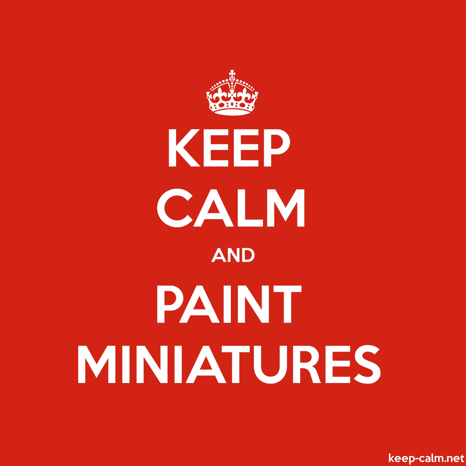 keep-calm-and-paint-miniatures-1500-1500.jpg